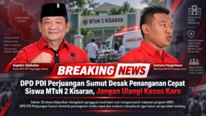 DPD PDI Perjuangan Sumut Desak Penanganan Cepat Siswa MTsN 2 Kisaran, Jangan Ulangi Kasus Karo 