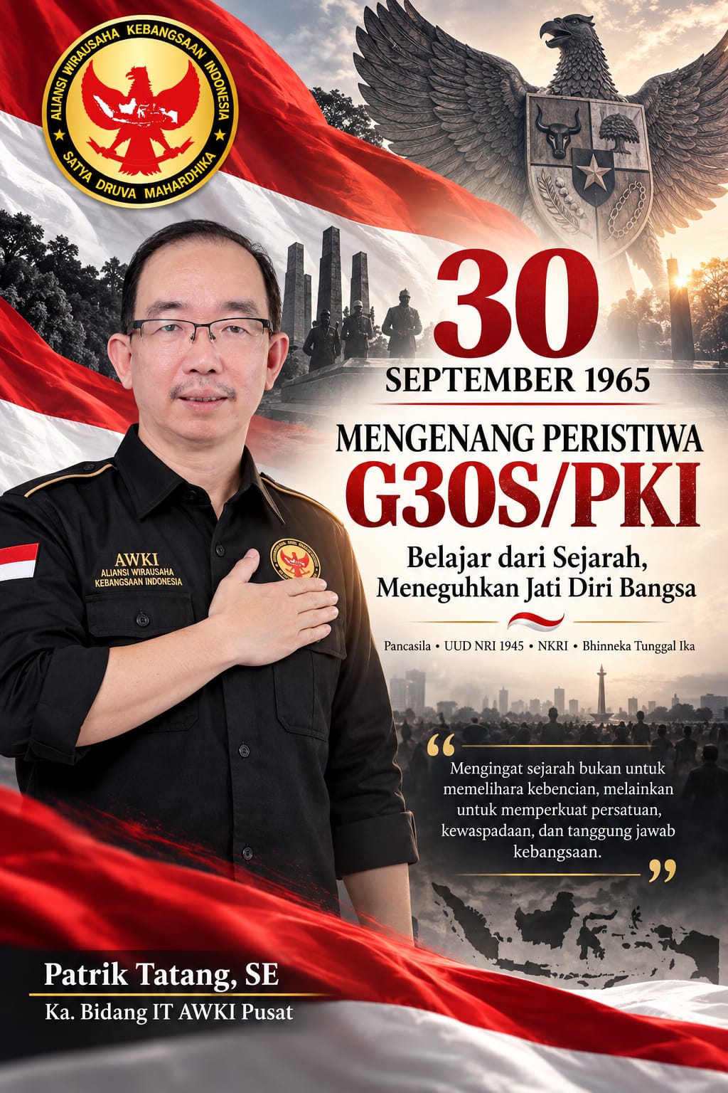 30 September: Belajar dari Sejarah, Meneguhkan Jati Diri Bangsa Opini oleh: Patrik Tatang, SE. Ka. Bidang IT AWKI Pusat