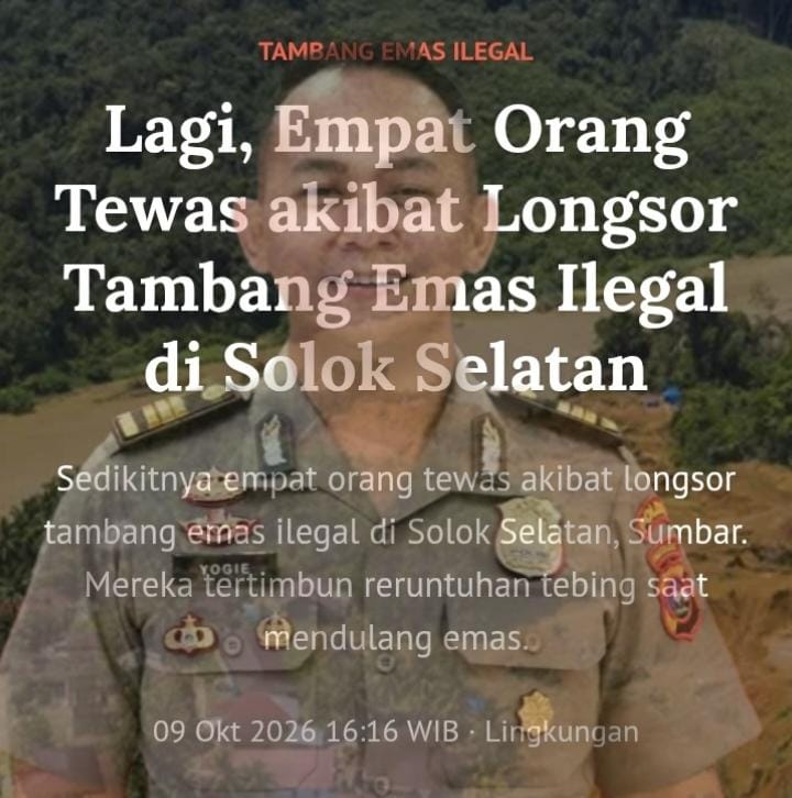 Kapolres Akui Ada Tambang Setelah Kejadian 4 Warga Tewas, Kasat Reskrim Bilang Tak Ada PETI Tantang Wartawan Turun Cek TKP