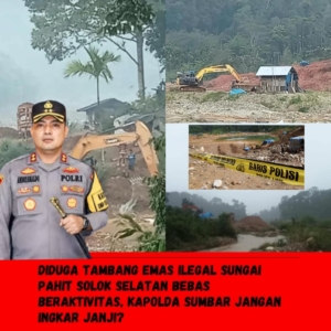 Sanggahan Jadi Bumerang, Kinerja Kapolres & Kasat Solok Selatan Disorot, PETI Pahit Skala Besar Terbukti Ada